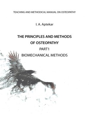 cover image of The Principles and Methods of Osteopathy. Part 1. Biomechanical Methods